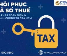 KHÔI PHỤC MÃ SỐ THUẾ BỊ KHOÁ: GIẢI PHÁP TOÀN DIỆN & NHANH CHÓNG TỪ CPA HCM